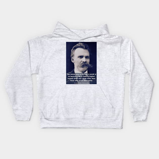 Copy of friedrich nietzsche: The surest way to corrupt a youth..... Kids Hoodie by artbleed